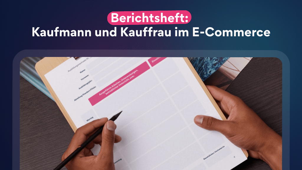 Berichtsheft - Kaufmann und Kauffrau im E-Commerce