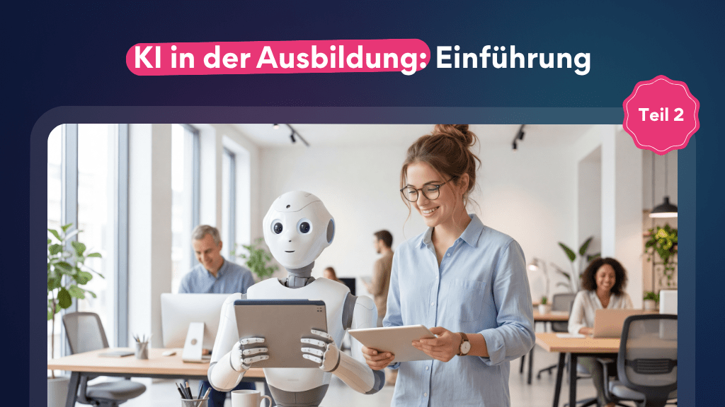 Ki in der Ausbildung: Einführung & Einsatz