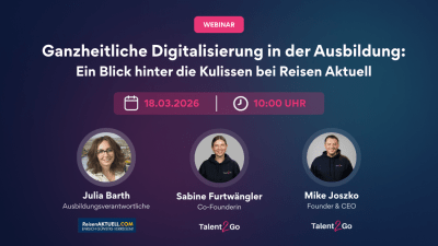 Webinar: Ganzheitliche Digitalisierung in der Ausbildung: Ein Blick hinter die Kulissen bei Reisen Aktuell