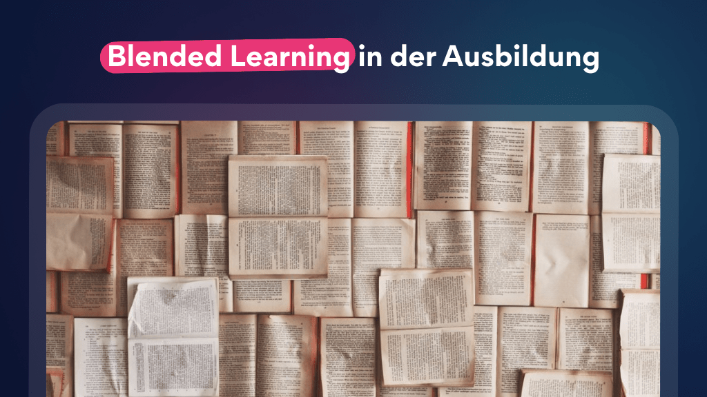 Blended Learning Konzepte in der Ausbildung umsetzen - Tipps und Tricks aus der Praxis