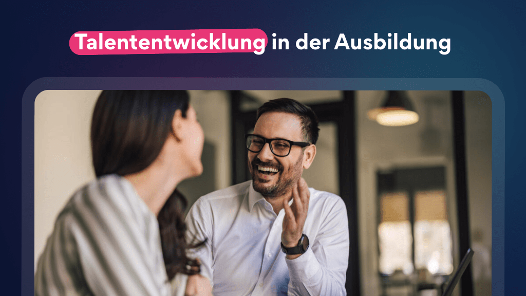 Talententwicklung: Mit Entwicklungsgesprächen zum Erfolg