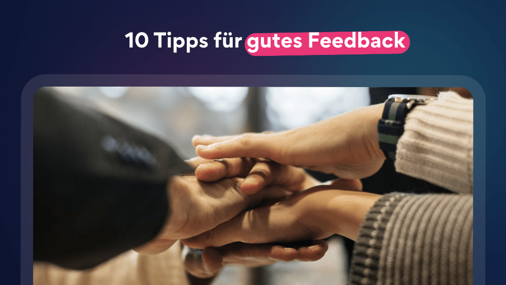 10 Tipps für gutes Feedback