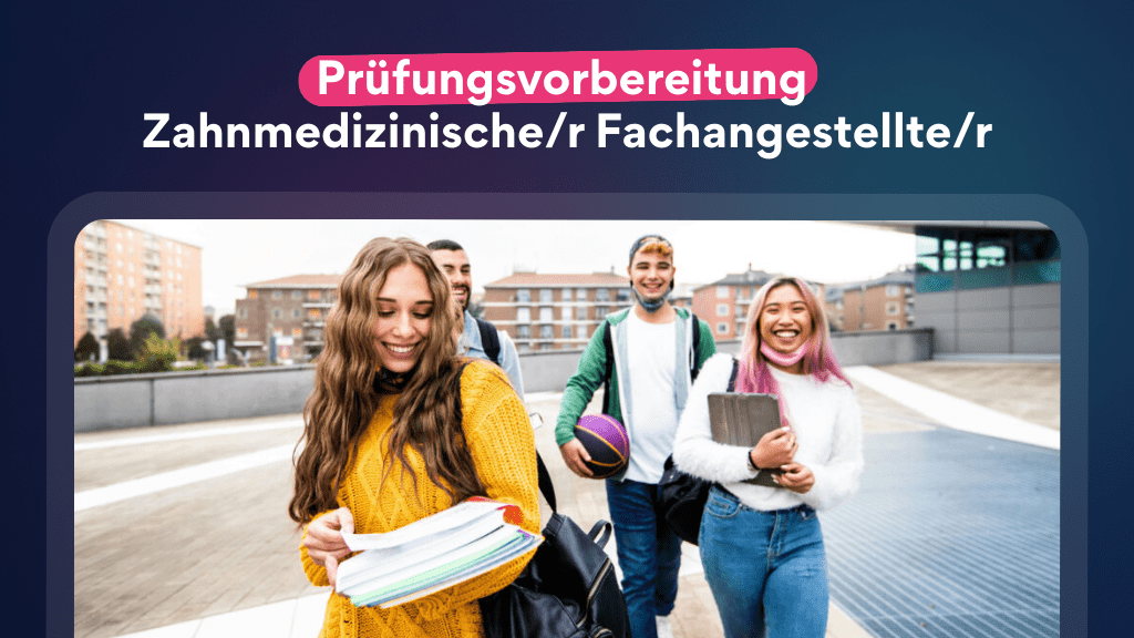Prüfungsvorbereitung Zahnmedizinische:r Fachangestellte:r