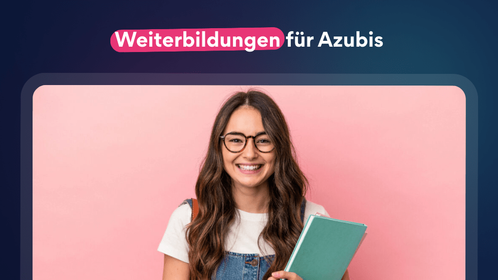 Weiterbildungen für Azubis: So fördern Sie lebenslanges Lernen
