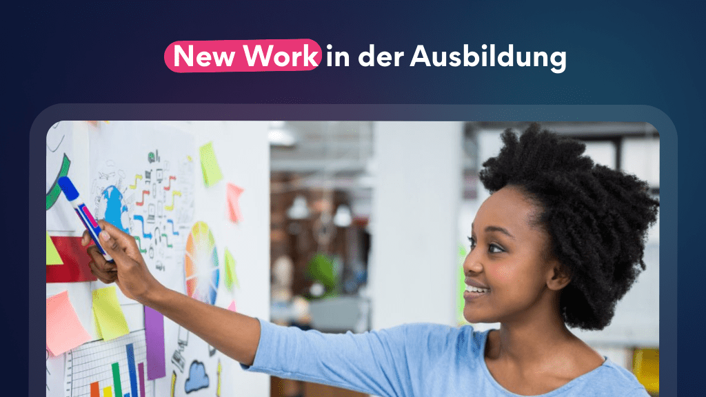 New Work in der Ausbildung: Modernes Arbeiten in der Berufsausbildung