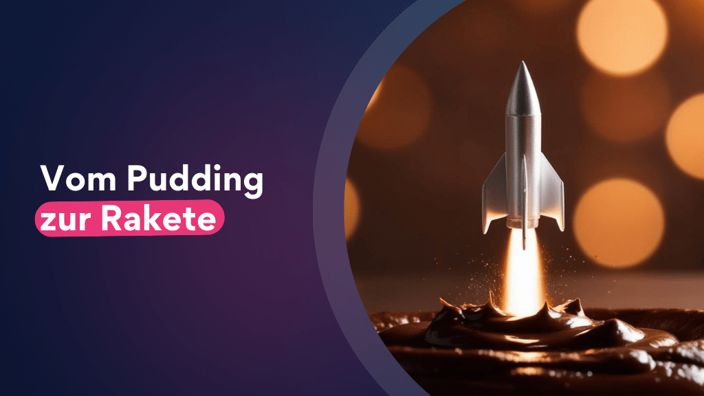 Vom Pudding zur Rakete (KI-generiert)