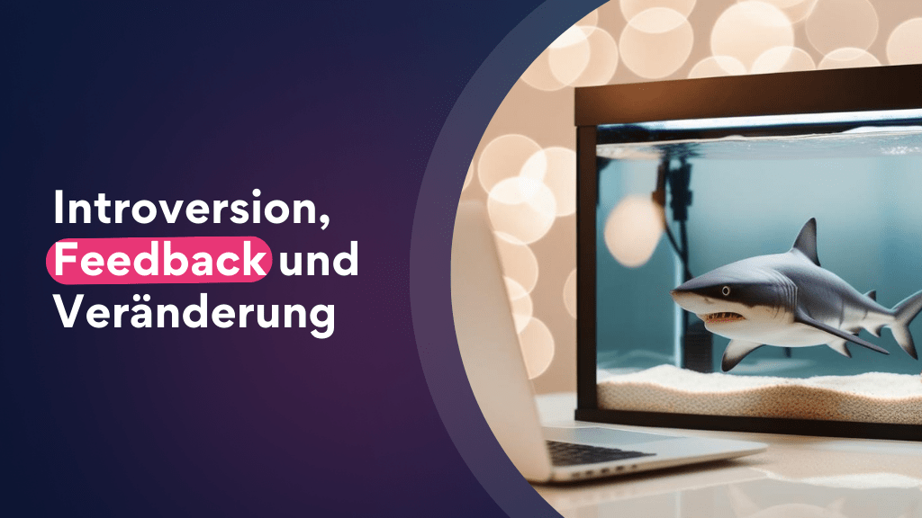 Von Introversion, Feedback und dem Mut zur Veränderung (KI-generiert)