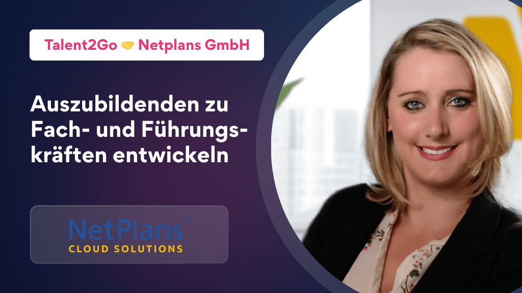 Erfolgsgeschichte: Talent2Go & Netplans GmbH