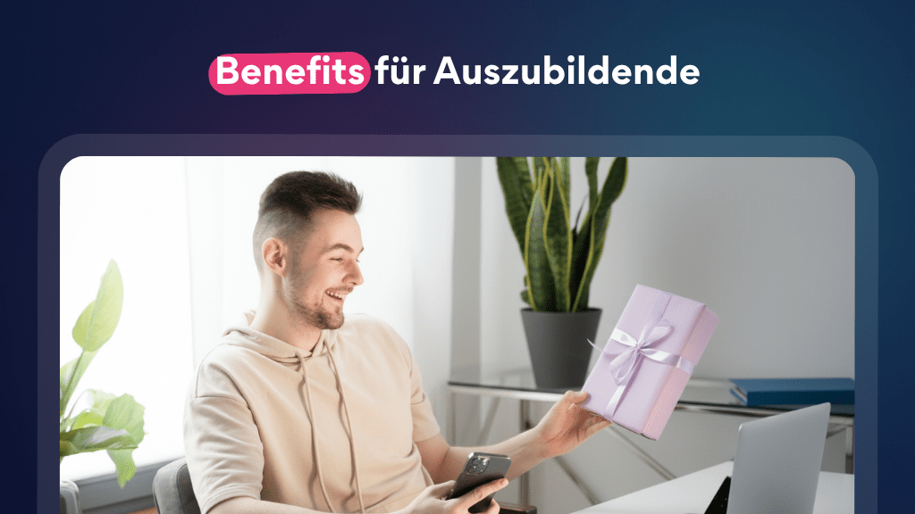 Benefits für Azubis