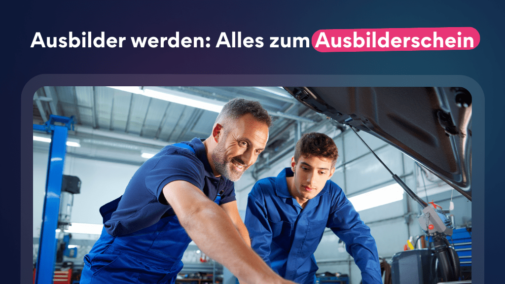 Ausbilderschein erwerben: Der ultimative Guide zum Ausbilder werden 2025
