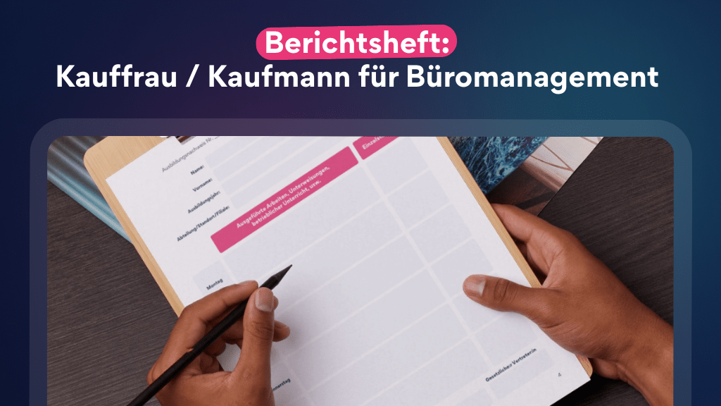 Berichtsheft - Kauffrau Kaufmann für Büromanagement