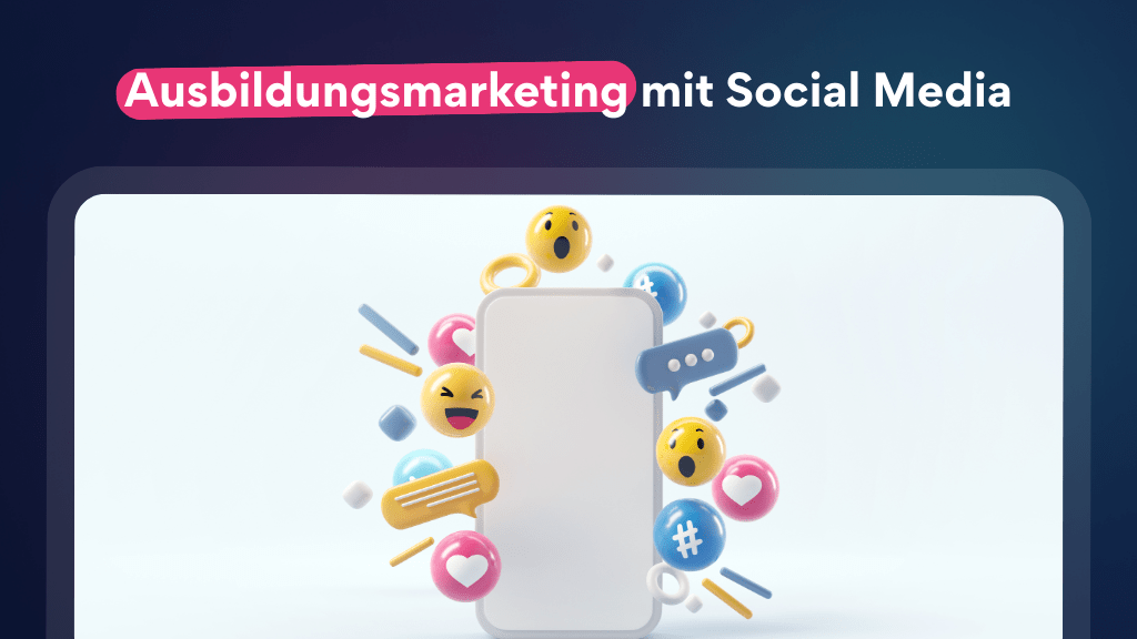 Ausbildungsmarketing mit Social Media – die ultimative Anleitung